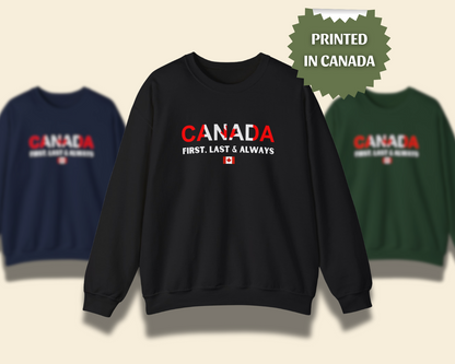 Canada First, Last & Always Sweatshirt