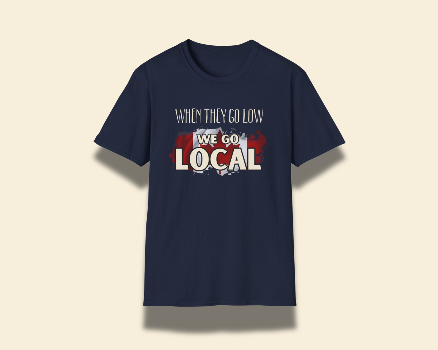 "When They Go Low We Go Local" Tee