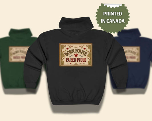 "Born Polite Raised Proud" Zip Hooded Sweatshirt