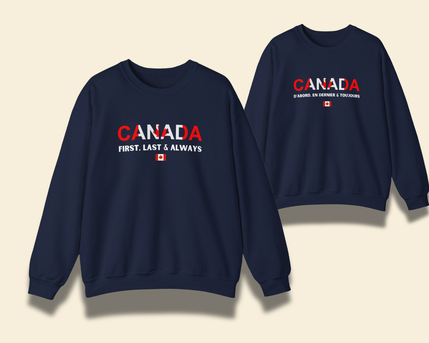 Canada First, Last & Always Sweatshirt