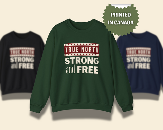 "True North Strong and Free" Bold Sweatshirt